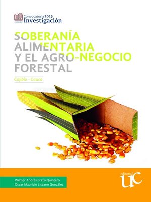 cover image of Soberanía alimentaria y el agro-negocio forestal, Cajibío-Cauca